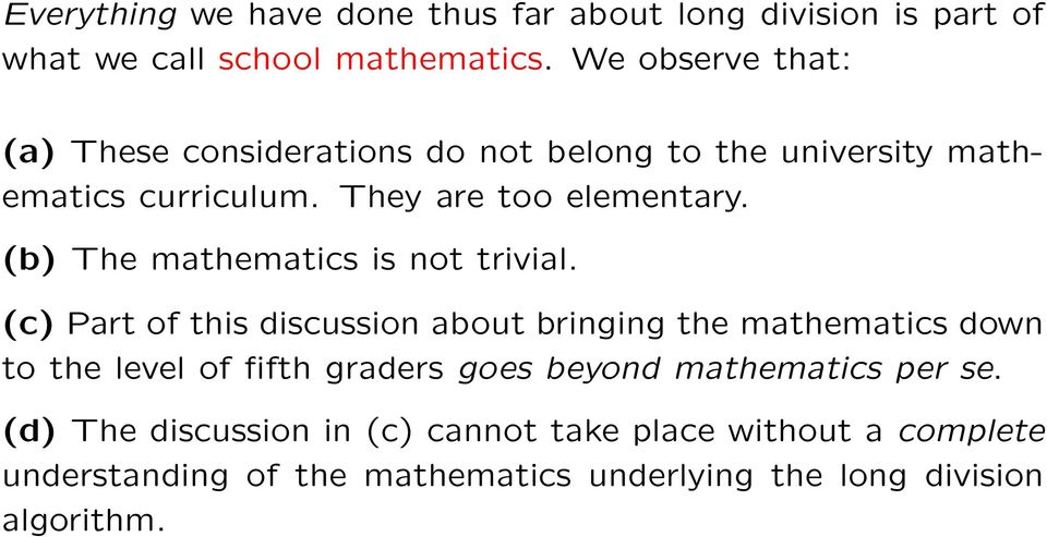 (b) The mathematics is not trivial.