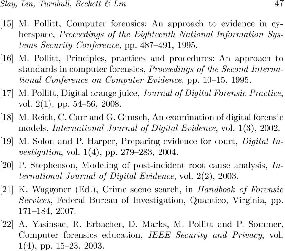 10 15, 1995. [17] M. Pollitt, Digital orange juice, Journal of Digital Forensic Practice, vol. 2(1), pp. 54 56, 2008. [18] M. Reith, C.Carrand G.