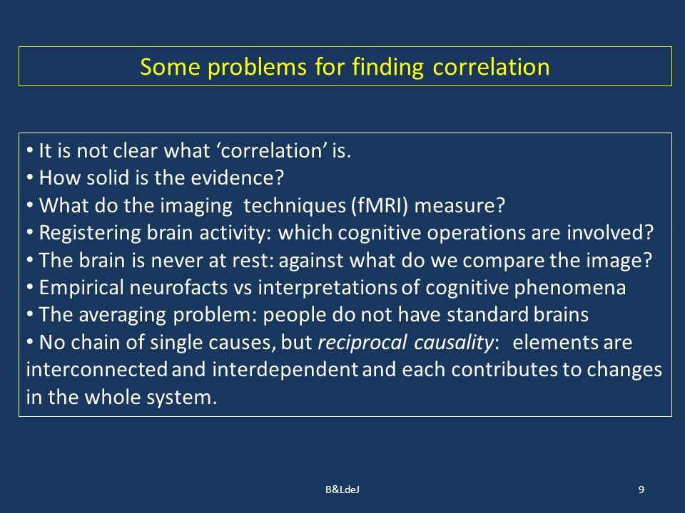 B&LdeJ9 Some problems for finding correlation It is not clear what ‘correlation’ is.