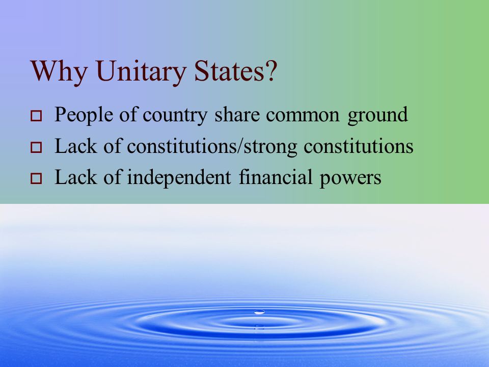 Why Unitary States.