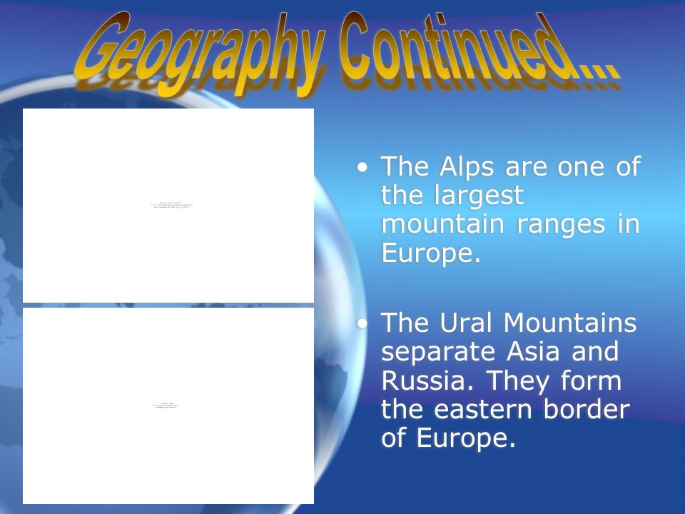 The Alps are one of the largest mountain ranges in Europe.