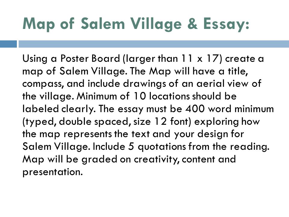 Map of Salem Village & Essay: Using a Poster Board (larger than 11 x 17) create a map of Salem Village.