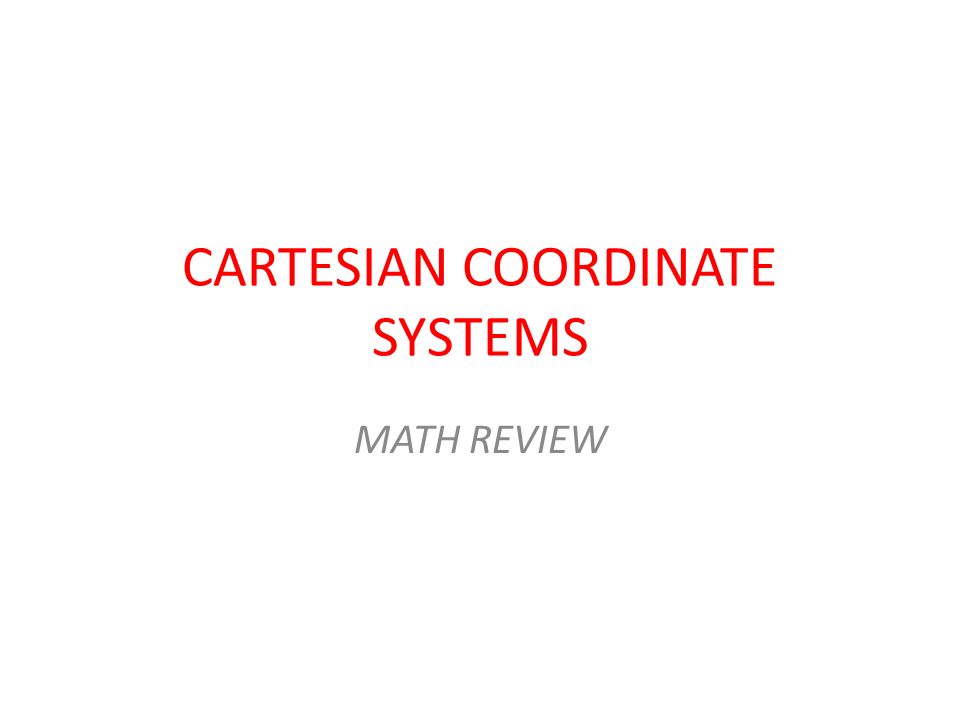 CARTESIAN COORDINATE SYSTEMS