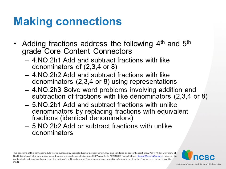 Making connections Adding fractions address the following 4th and 5th grade Core Content Connectors.